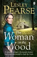 Die Frau im Wald - Ein vermisster Teenager. Eine verstoßene Frau. Und ein Mädchen, das entschlossen ist, die Wahrheit zu finden ... Von der Sunday Times-Bestsellerautorin - Woman in the Wood - A missing teenager. An outcast woman. And a girl determined to find the truth . . . From the Sunday Times bestselling author