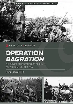 Operation Bagration: Die sowjetische Vernichtung der Heeresgruppe Mitte, 1944 - Operation Bagration: The Soviet Destruction of German Army Group Center, 1944