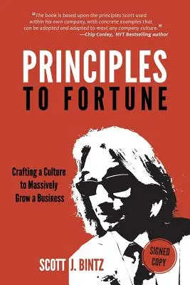 Prinzipien zum Glück: Eine Kultur schaffen, um ein Unternehmen massiv wachsen zu lassen - Principles To Fortune: Crafting a Culture to Massively Grow a Business