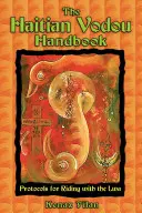 Das haitianische Vodou-Handbuch: Protokolle für das Reiten mit dem Lwa - The Haitian Vodou Handbook: Protocols for Riding with the Lwa