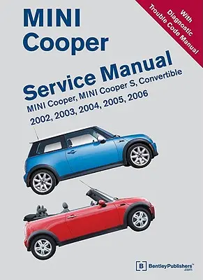 Mini Cooper Service Handbuch 2002, 2003, 2004, 2005, 2006: Mini Cooper, Mini Cooper S, Cabrio - Mini Cooper Service Manual 2002, 2003, 2004, 2005, 2006: Mini Cooper, Mini Cooper S, Convertible