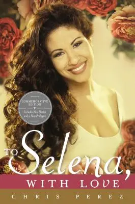 Für Selena, mit Liebe: Gedenkausgabe - To Selena, with Love: Commemorative Edition