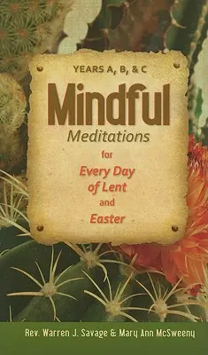 Achtsame Meditationen für jeden Tag der Fastenzeit und Ostern: Jahre A, B und C - Mindful Meditations for Every Day of Lent and Easter: Years A, B, and C