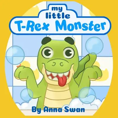 Mein kleines T-Rex-Monster: Niedliches Dinosaurierbuch für Kinder von 3-8 Jahren über den T-Rex und die Liebe und Akzeptanz der Eltern, ideal für die Verhaltenserziehung. Dinosaurier c - My little T-Rex Monster: Cute dinosaur book for kids 3-8 about T-Rex and parents' love and acceptance, great for teaching behaviour. Dinosaur c