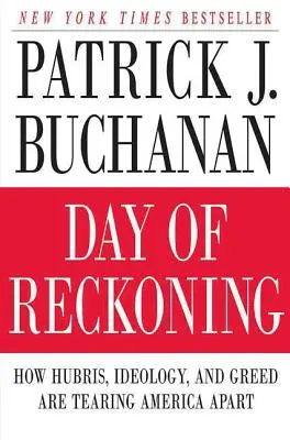 Day of Reckoning: Wie Hybris, Ideologie und Gier Amerika auseinanderreißen - Day of Reckoning: How Hubris, Ideology, and Greed Are Tearing America Apart