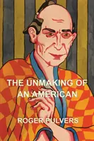 Das Entstehen eines Amerikaners - The Unmaking of an American