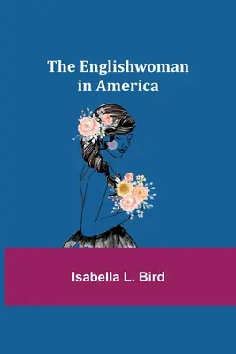 Die Engländerin in Amerika - The Englishwoman in America