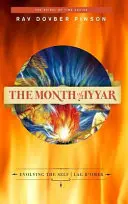 Der Monat Iyyar: Die Entfaltung des Selbst - Lag B'Omer - The Month of Iyyar: Evolving the Self - Lag B'Omer