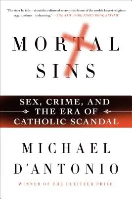 Todsünden: Sex, Verbrechen und die Ära der katholischen Skandale - Mortal Sins: Sex, Crime, and the Era of Catholic Scandal