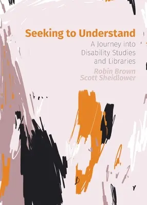 Auf der Suche nach dem Verstehen: Eine Reise in die Behindertenforschung und Bibliotheken - Seeking to Understand: A Journey into Disability Studies and Libraries