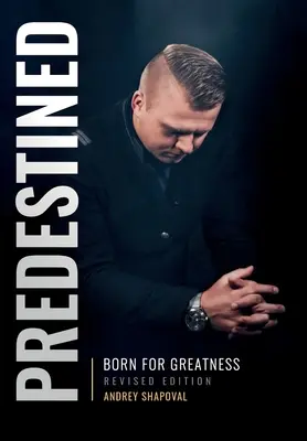 Prädestiniert (überarbeitete Ausgabe): Geboren für Größe - Predestined (Revised Edition): Born for Greatness