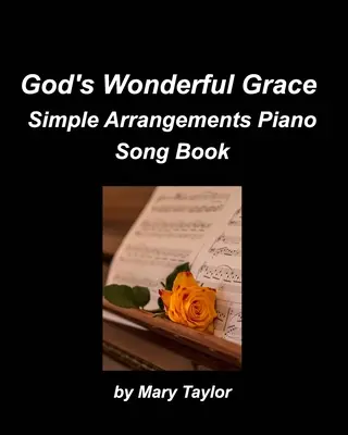 God's Wonderful Grace Einfache Arrangements Klavierliederbuch - God's Wonderful Grace Simple Arrangements Piano Song Book