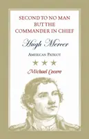 Nur dem Oberbefehlshaber unterstellt, Hugh Mercer: Amerikanischer Patriot - Second to No Man but the Commander in Chief, Hugh Mercer: American Patriot