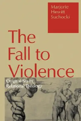 Fall zur Gewalt: Die Erbsünde in der Relationstheologie - Fall to Violence: Original Sin in Relational Theology
