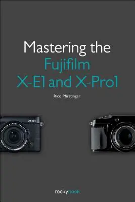 Die Fujifilm X-E1 und X-Pro1 meistern - Mastering the Fujifilm X-E1 and X-Pro1