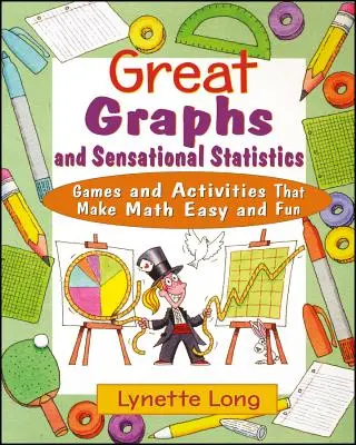 Tolle Diagramme und sensationelle Statistiken: Spiele und Aktivitäten, die Mathe einfach und lustig machen - Great Graphs and Sensational Statistics: Games and Activities That Make Math Easy and Fun