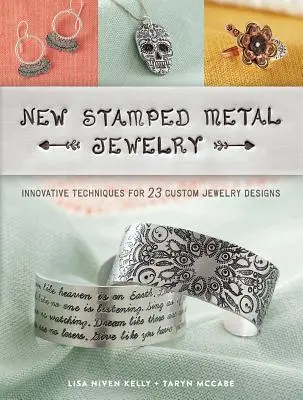 Neuer geprägter Metallschmuck: Innovative Techniken für 23 individuelle Schmuckdesigns - New Stamped Metal Jewelry: Innovative Techniques for 23 Custom Jewelry Designs