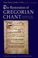 Die Wiederherstellung des gregorianischen Gesangs: Solesmes und die vatikanische Ausgabe - The Restoration of Gregorian Chant: Solesmes and the Vatican Edition