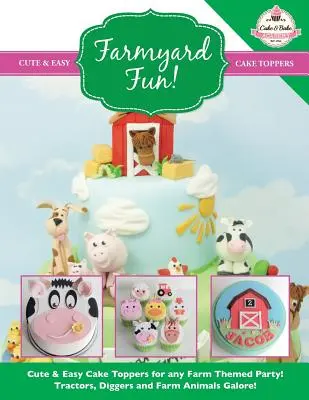 Bauernhof-Spaß! Niedliche und einfache Tortenaufleger für jede Party mit Bauernhof-Thema! - Farmyard Fun! Cute & Easy Cake Toppers for Any Farm Themed Party!