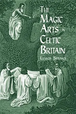 Die magischen Künste im keltischen Britannien - The Magic Arts in Celtic Britain