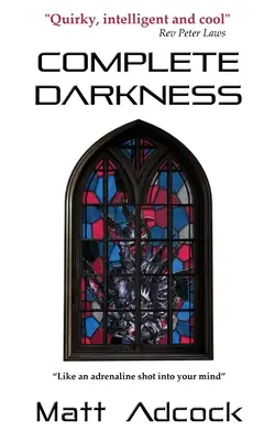 Völlige Dunkelheit: Ein Darkmatters-Roman - Complete Darkness: A Darkmatters Novel