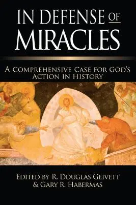 Zur Verteidigung von Wundern: Ein umfassendes Plädoyer für Gottes Handeln in der Geschichte - In Defense of Miracles: A Comprehensive Case for God's Action in History