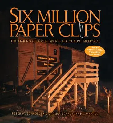 Sechs Millionen Büroklammern: Die Entstehung eines Holocaust-Mahnmals für Kinder - Six Million Paper Clips: The Making of a Children's Holocaust Memorial