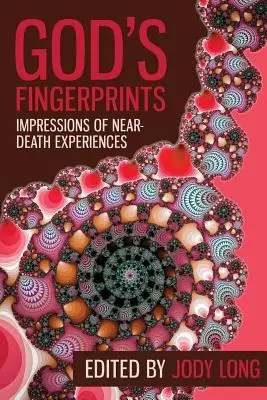 Gottes Fingerabdrücke: Eindrücke von Nahtoderfahrungen - God's Fingerprints: Impressions of Near Death Experiences