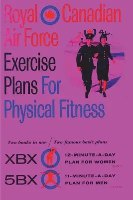 Royal Canadian Air Force Exercise Plans for Physical Fitness: Zwei Bücher in einem / Zwei berühmte Grundübungspläne - Royal Canadian Air Force Exercise Plans for Physical Fitness: Two Books in One / Two Famous Basic Plans