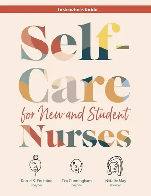 Selbstfürsorge für neue Krankenschwestern und Krankenpflegeschüler INSTRUCTOR'S GUIDE - Self-Care for New and Student Nurses INSTRUCTOR'S GUIDE