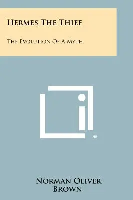 Hermes, der Dieb: Die Entwicklung eines Mythos - Hermes The Thief: The Evolution Of A Myth