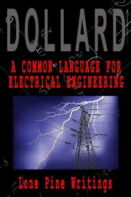 Eine gemeinsame Sprache für die Elektrotechnik: Lone Pine-Schriften - A Common Language for Electrical Engineering: Lone Pine Writings