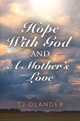 HOFFNUNG MIT GOTT UND LIEBE EINER MUTTER - HOPE WITH GOD And A MOTHER'S LOVE