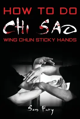 Wie man Chi Sao macht: Wing Chun Sticky Hands - How To Do Chi Sao: Wing Chun Sticky Hands