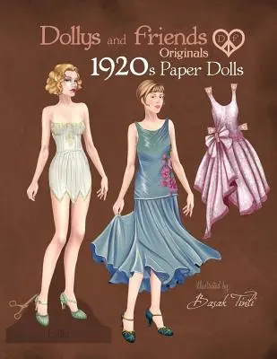 Dollys and Friends Originals 1920er-Jahre-Papierpuppen: Roaring Twenties Vintage Fashion Papierpuppen-Kollektion - Dollys and Friends Originals 1920s Paper Dolls: Roaring Twenties Vintage Fashion Paper Doll Collection