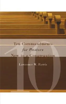 Zehn Gebote für Pastoren, die neu in einer Gemeinde sind - Ten Commandments for Pastors New to a Congregation