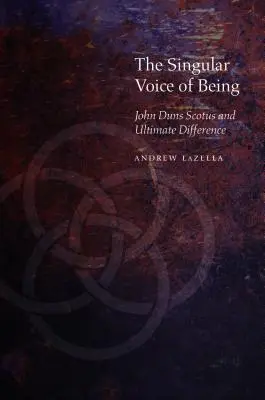 Die singuläre Stimme des Seins: John Duns Scotus und die letzte Differenz - The Singular Voice of Being: John Duns Scotus and Ultimate Difference