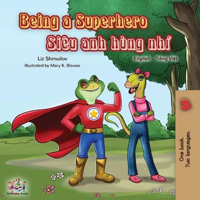 Ein Superheld sein (Englisch Vietnamesisch Zweisprachiges Buch) - Being a Superhero (English Vietnamese Bilingual Book)