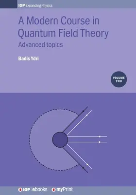 Ein moderner Kurs in Quantenfeldtheorie, Band 2: Fortgeschrittene Themen - A Modern Course in Quantum Field Theory, Volume 2: Advanced topics