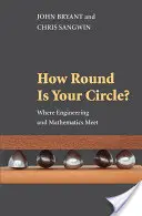 Wie rund ist dein Kreis? Wo sich Technik und Mathematik treffen - How Round Is Your Circle?: Where Engineering and Mathematics Meet