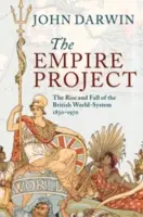 Das Empire-Projekt: Aufstieg und Fall des britischen Weltsystems, 1830-1970 - The Empire Project: The Rise and Fall of the British World-System, 1830-1970