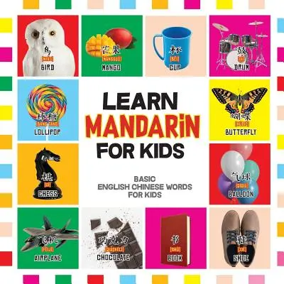 Lernen Sie Mandarin für Kinder: Chinesische Grundbegriffe für Kinder - Zweisprachiges Buch Mandarin Chinesisch Englisch - Learn Mandarin for Kids: Basic Chinese Words For Kids - Bilingual Mandarin Chinese English Book