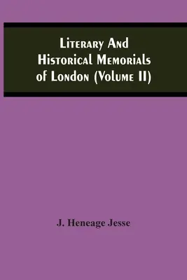 Literarische und historische Denkmäler von London (Band Ii) - Literary And Historical Memorials Of London (Volume Ii)