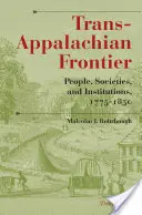 Trans-Appalachian Frontier, Dritte Ausgabe: Menschen, Gesellschaften und Institutionen, 1775-1850 - Trans-Appalachian Frontier, Third Edition: People, Societies, and Institutions, 1775-1850