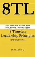 8 zeitlose Führungsprinzipien: Für jede Situation - 8 Timeless Leadership Principles: For any situation