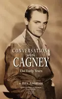 Gespräche mit Cagney: Die frühen Jahre (Gebundene Ausgabe) - Conversations with Cagney: The Early Years (hardback)