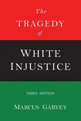 Die Tragödie der weißen Ungerechtigkeit - The Tragedy of White Injustice