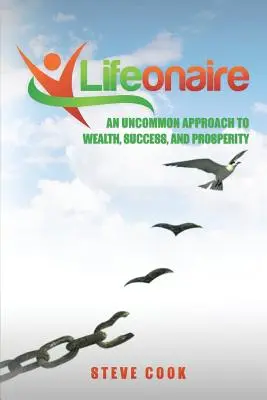 Lifeonaire: Ein ungewöhnlicher Weg zu Reichtum, Erfolg und Wohlstand - Lifeonaire: An Uncommon Approach to Wealth, Success, and Prosperity