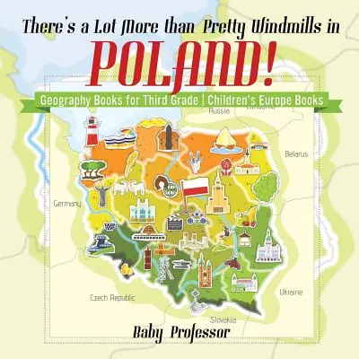 In Polen gibt es viel mehr als nur schöne Windmühlen! Geografiebücher für die dritte Klasse - Kinderbücher zu Europa - There's a Lot More than Pretty Windmills in Poland! Geography Books for Third Grade - Children's Europe Books