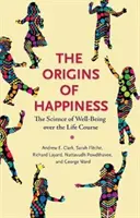 Die Ursprünge des Glücks: Die Wissenschaft des Wohlbefindens im Laufe des Lebens - The Origins of Happiness: The Science of Well-Being Over the Life Course